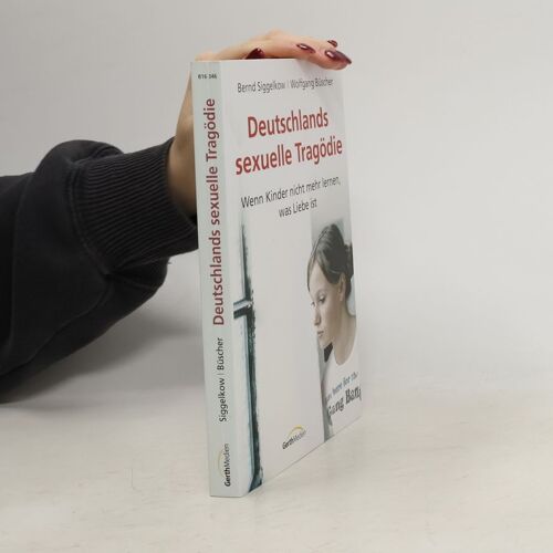 Deutschlands Sexuelle Tragödie: Wenn Kinder Nicht Mehr Lernen, Was Liebe Ist.