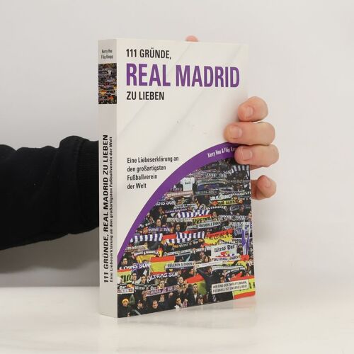 111 Gründe, Real Madrid Zu Lieben