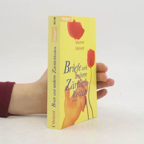 Briefe Und Andere Zärtlichkeiten