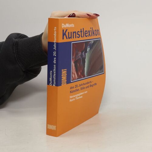 Dumont's Kunstlexikon Des 20. Jahrhunderts: Künsteler, Stile Und Begriffe