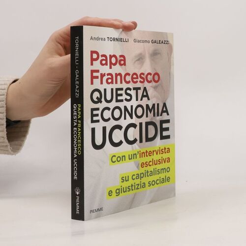 Papa Francesco. Questa Economia Uccide
