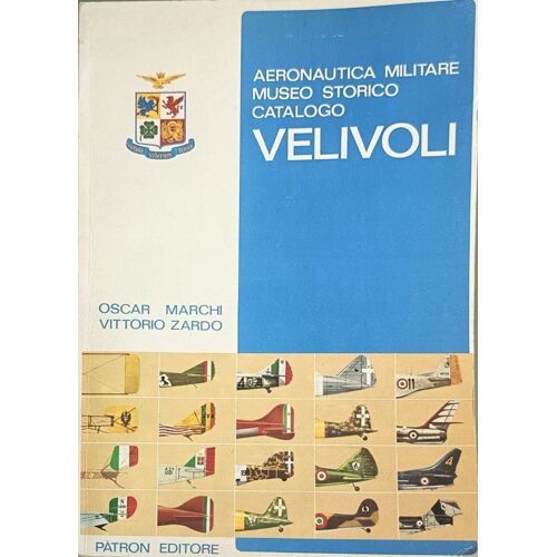 Velivoli: Aeronautica Militare Museo Storico Catalogo