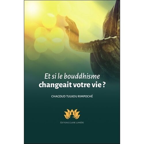 Et Si Le Bouddhisme Changeait Votre Vie ?