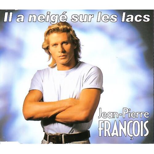 Jean Pierre François - Cd Maxi Single 3 Titres - Il A Neigé Sur Les Lacs / Dans Le Bleu D' Un Jean Usé / Je Te Survivrai - 1989
