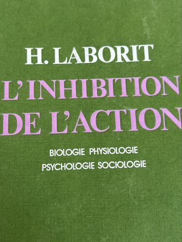 L’Inhibition De L’Action H Laborit. Masson