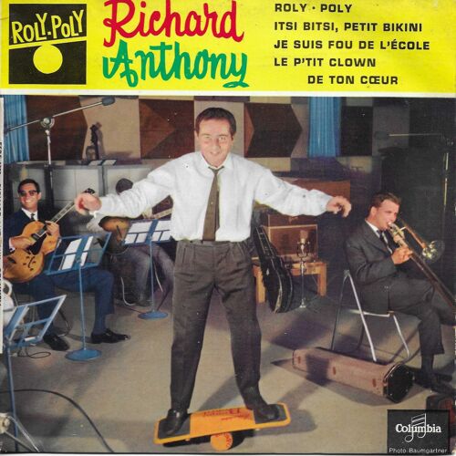 Richard Anthony : Itsy, Bitsy, Petit Bikini 2'25 - Je Suis Fou De L'École (H. Ithier, D. Hortis, B. Lowe, D. Appell) 2'20 / Roly Poly (G. Aber, Sal Lake, Elsa Doran) 2'30 - Le P'Tit Clown De Ton Coeur