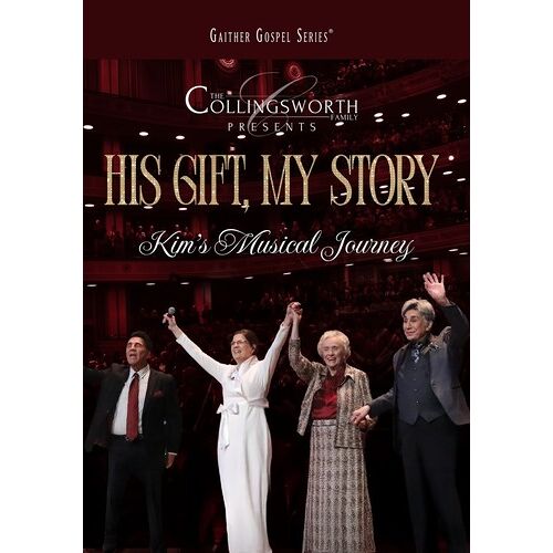 The Collingsworth Family - His Gift, My Story: Kim's Musical Journey [Digital Video Disc]
