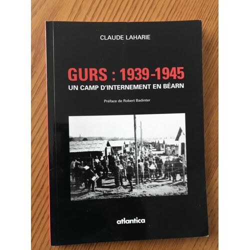 Gurs 1939-1945 - Un Camp D'Internement En Béarn -Claude Laharie