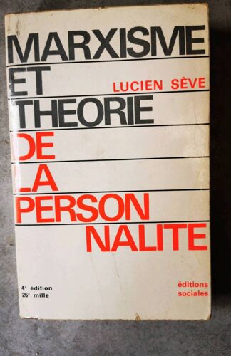 Lucien Sève, Marxisme Et Théorie De La Personnalité, Editions Sociales, 4e Édition, 1975