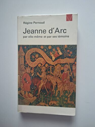 Jeanne D'Arc, Par Ellet Par Ses Témoins, Regine Pernoud