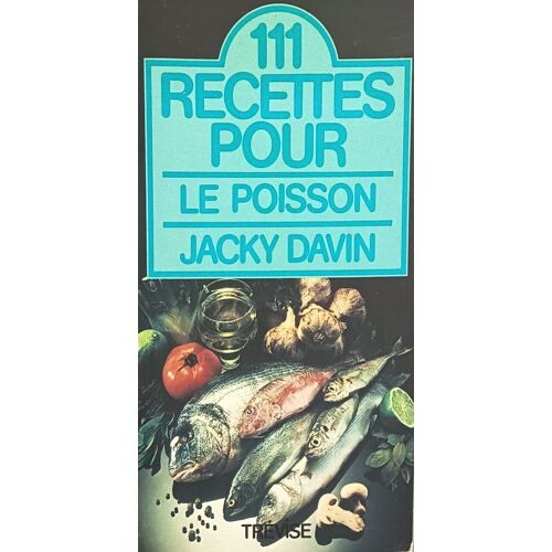 111 Recettes Pour Le Poisson