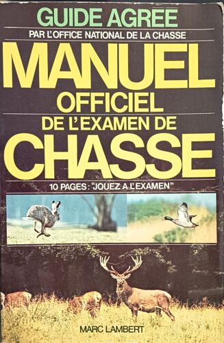 Guide Agréé Par L'office National De La Chasse: Manuel Officiel De L'examen De Chasse