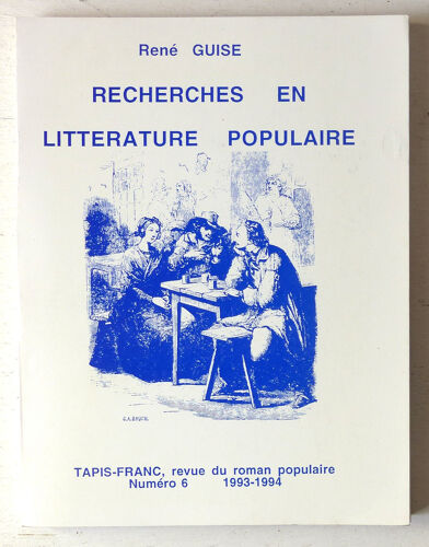 Recherches En Littérature Populaire (Revue Tapis-Franc N°6) (Tapis-Franc N°6)