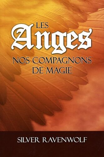Les Anges, Nos Compagnons De Magie