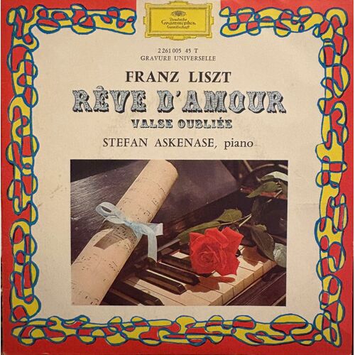 Disque Vinyle 45 Tours Franz Liszt "Rêve D'Amour" Et "Valse Oubliée" Par Stefan Askanase Au Piano. Edition Deutsche Grammophon. Date Proche De 1970.