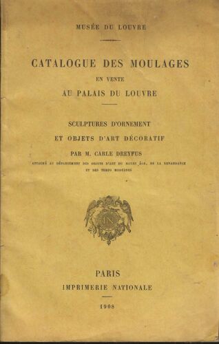Catalogue Des Moulages En Vente Au Palais Du Louvre, Sculptures D' Ornement Et Objets D' Art Décoratif 1908