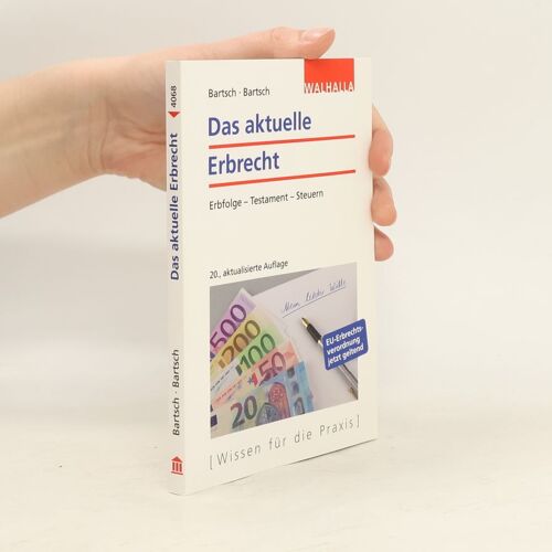 Bartsch, H: Das Aktuelle Erbrecht