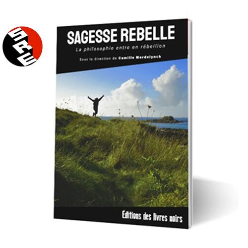 Mordelynch - Sagesse Rebelle - La Philosophie Entre En Rébellion (2023) [ Revue Rébellion-Osre ]