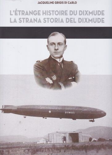 L'Etrange Histoire Du Dixmude / La Strana Storia Del Dixmude - Jacqueline Grigis Di Carlo - 2021