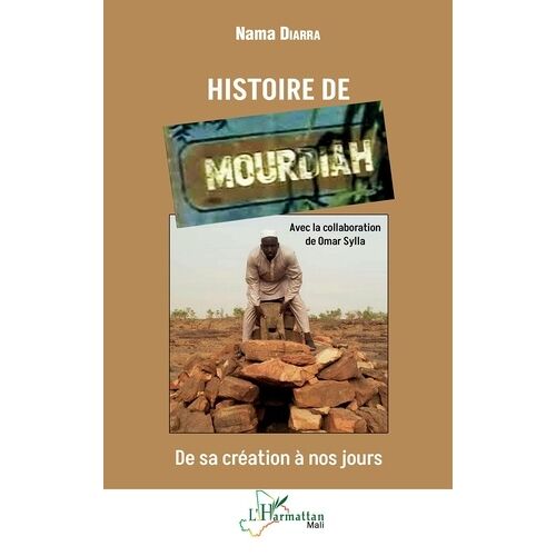 Histoire De Mourdiah - De Sa Création À Nos Jours