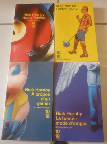 Nick Hornby, 4 Romans Anglais En Poche 10/18 : Haute Fidélité + Carton Jaune + À Propos D'Un Gamin + La Bonté Mode D'Emploi