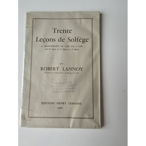 Robert Lannoy Trente Leçons De Solfège Sur Trois Clés ( Sol, Fa 4, Ut 4) - Lemoine