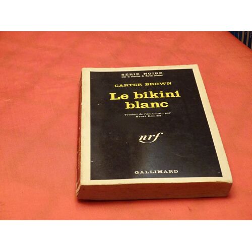 Le Bikini Blanc . . Serie Noire . . N°1079 . . Carter Brown . . Editions Gallimard . . 1966 . . Re