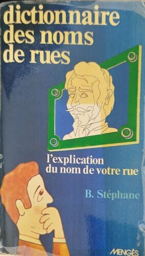 Dictionnaire Des Noms De Rues : L'explication Du Nom De Votre Rue