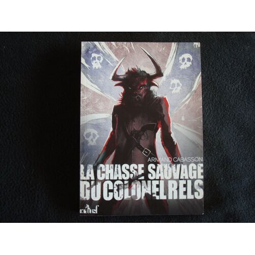 La Chasse Sauvage Du Colonel Rels - Cabasson Armand - Actusf