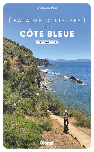 Balades Curieuses Sur La Côte Bleue - L'éco-Guide