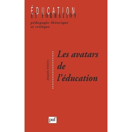 Les Avatars De L'éducation - Problématiques Et Notions En Devenir