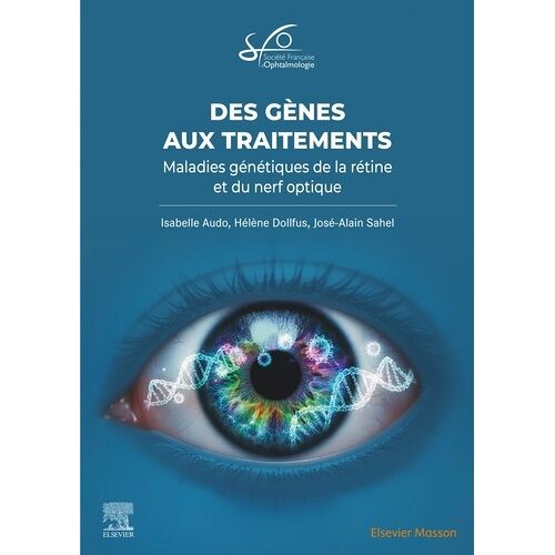 Des Gènes Aux Traitements En Ophtalmologie - Maladies Génétiques De La Rétine Et Du Nerf Optique