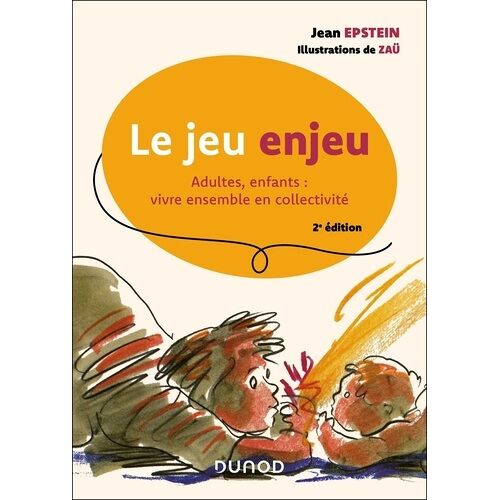 Le Jeu Enjeu - Adultes, Enfants : Vivre Ensemble En Collectivité