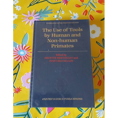 The Use Of Tools By Human And Non-Human Primates - Arlette Barthélémy And Jean Chavaillon