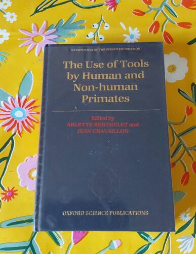 The Use Of Tools By Human And Non-Human Primates - Arlette Barthélémy And Jean Chavaillon