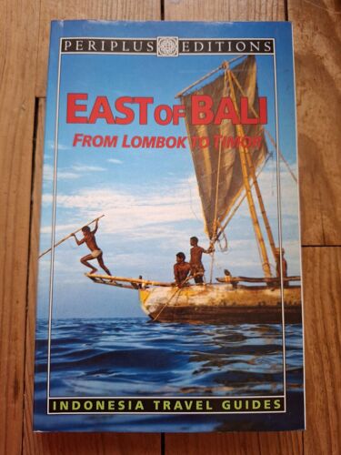 East Of Bali: From Lombok To Timor Kal Muller