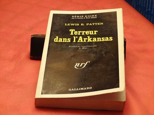 Terreur Dans L' Arkansas . . Serie Noire . . N° 1354 . . Lewis B. Patten . . Editions Gallimard . . 1970 . .
