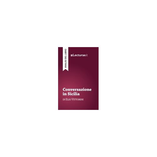 Conversazione In Sicilia - Elio Vittorini (Analisi Del Libro)