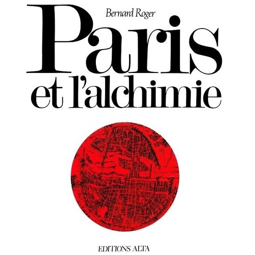 Paris Et L'Alchimie - Bernard Roger