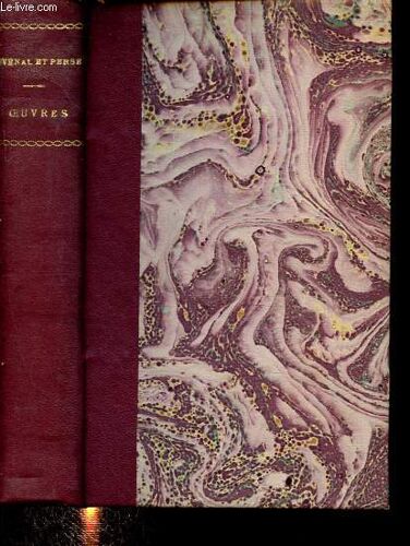 Oeuvres Complètes De Juvénal Et De Perse - Suivies Des Fragments De Turnus Et De Sulpicia.