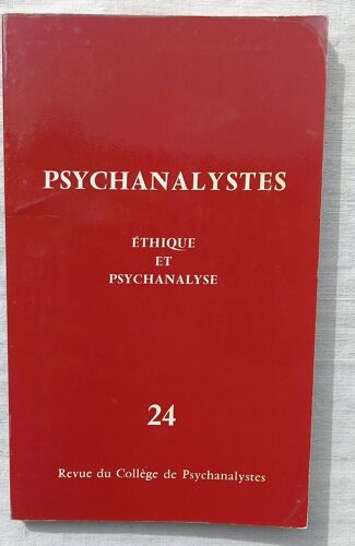 (Revue), Psychanalystes N°24, Juillet 1987 : Ethique Et Psychanalyse.