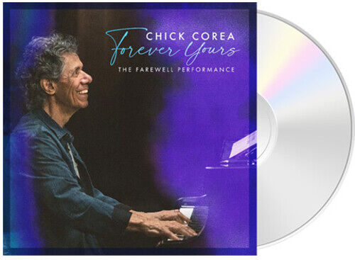 Chick Corea - Forever Yours: The Farewell Performance [Compact Discs]