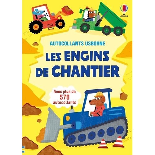Les Engins De Chantier - Avec Plus De 570 Autocollants