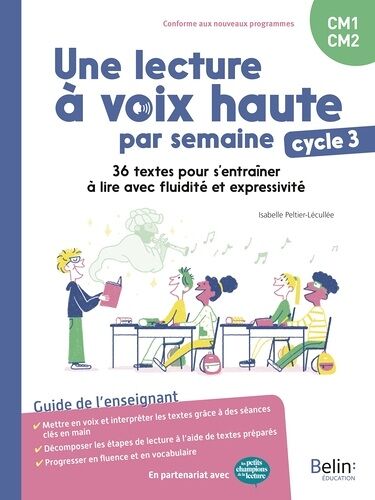 Une Lecture A Voix Haute Par Semaine Cycle 3 - 36 Textes Pour S'entrainer A Lire Avec Fluidite Et Ex