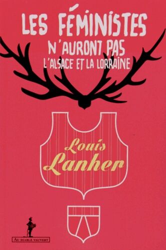 Les Féministes NAuront Pas LAlsace Et La Lorraine