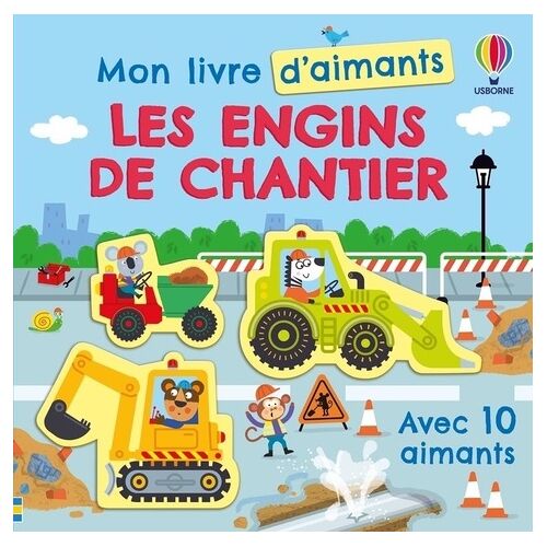 Les Engins De Chantier - Avec 10 Aimants