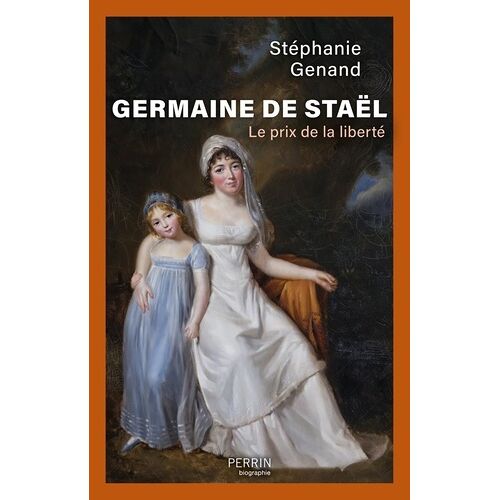 Germaine De Staël - Le Prix De La Liberté