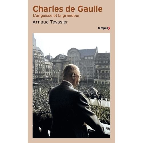 Charles De Gaulle - L'angoisse Et La Grandeur