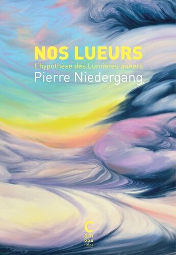 Nos Lueurs - L'hypothèse Des Lumières Queers