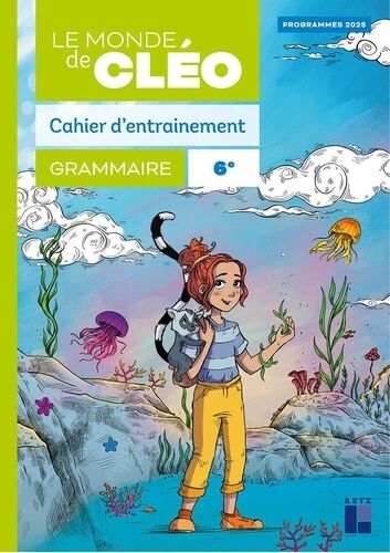 Grammaire 6e Le Monde De Cléo - Cahier D'entrainement